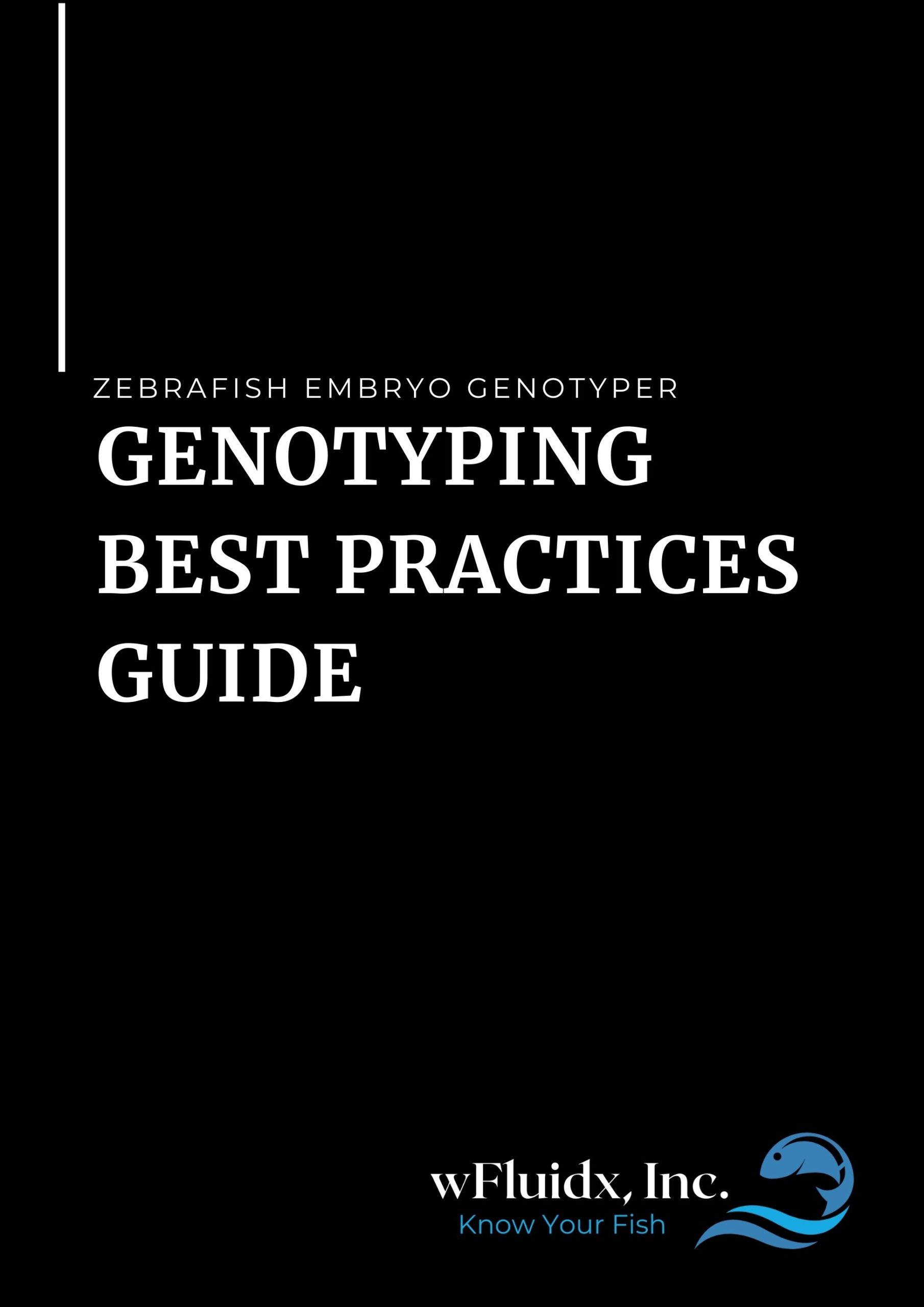 Zebrafish Genotyping Best Practices Guide